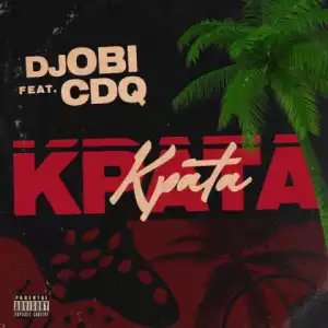 DJ Obi - Kpata Kpata Ft. CDQ